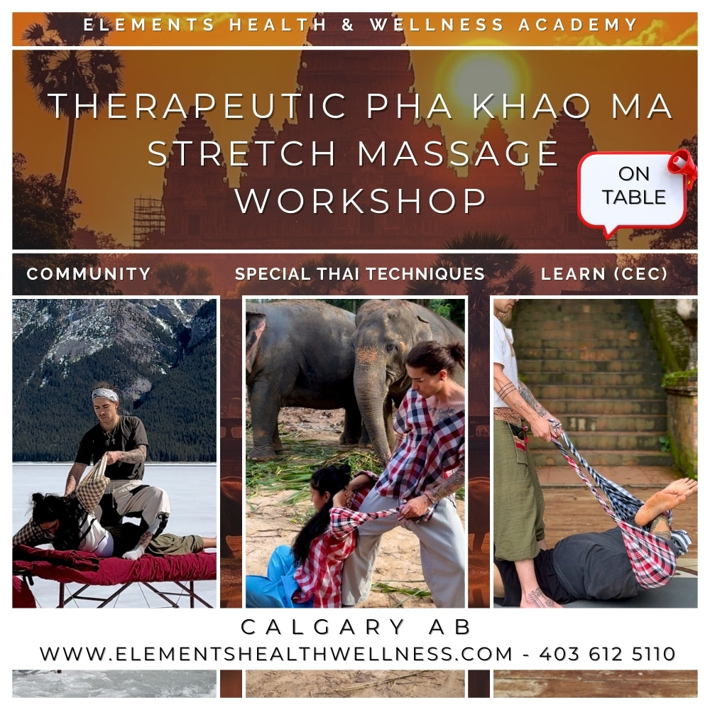 Elements Health & Wellness Pha Khao Ma Massage Workshop Calgary, AB Therapeutic Pha Khao Ma Stretch Massage In Person Workshop TABLE* -  January 31 & February 1 2026